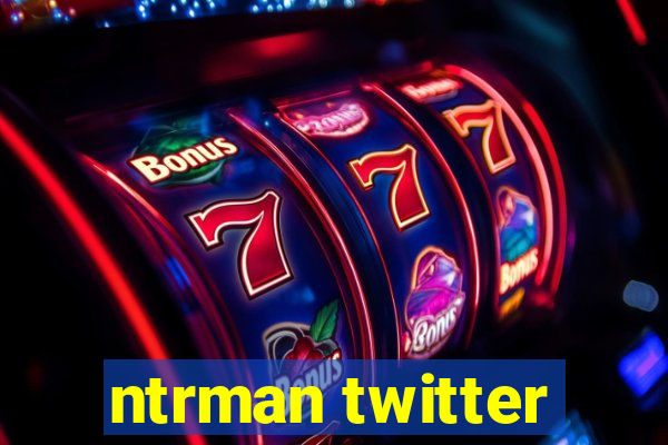 ntrman twitter